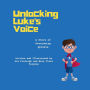 Unlocking Luke's Voice: A Story of Overcoming Apraxia: