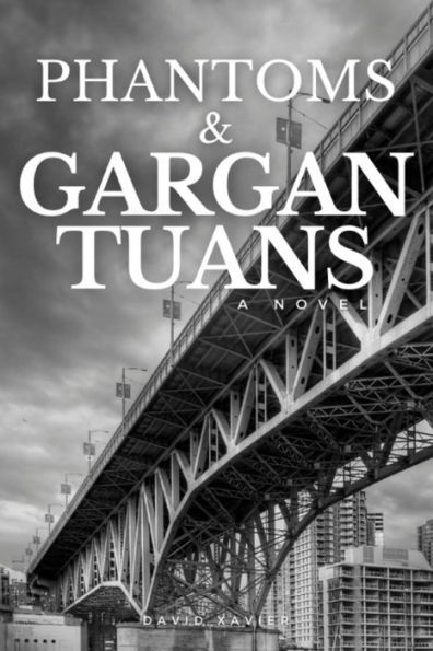 Phantoms & Gargantuans: A Novel