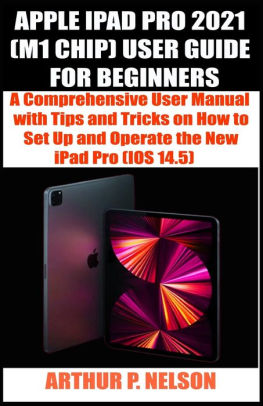 APPLE IPAD PRO 2021 (M1 CHIP) USER GUIDE FOR BEGINNERS: A ...