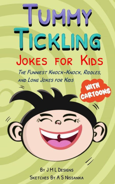 Tummy Tickling Jokes For Kids: Knock Knock, Riddles, And Long Jokes For Kids