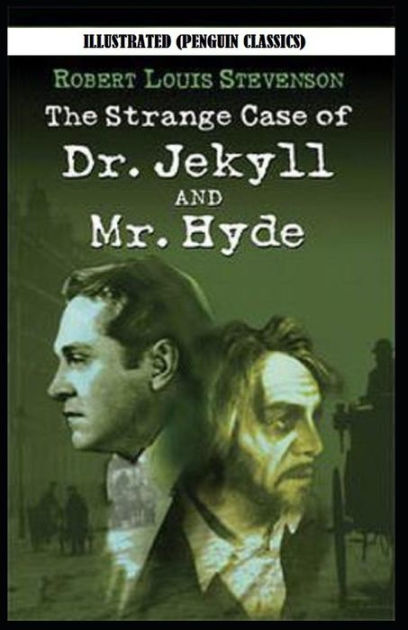 Strange Case of Dr. Jekyll and Mr. Hyde By Robert Louis Stevenson ...