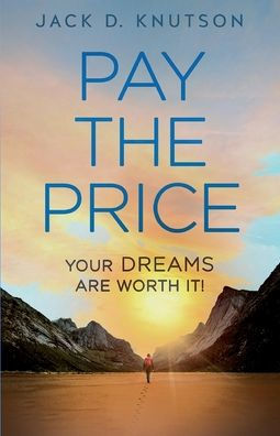 Pay the price: Your dreams are worth it!