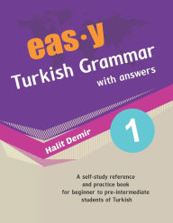 Title: easy Turkish Grammar with answers: an innovative way of teaching Turkish, Author: Halit Demir