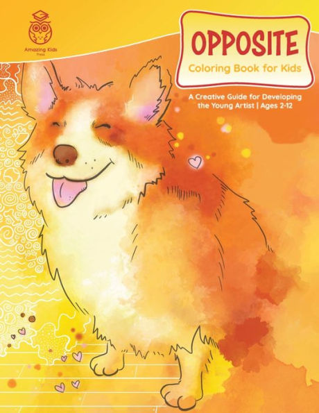Opposite Coloring Book for Kids: A Creative Guide for Developing the Young Artist Ages 2-12: