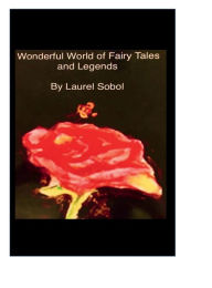 Title: Wonderful World of Fairy Tales and Legends: Little House of Miracles Books and Journals, Author: Laurel Sobol