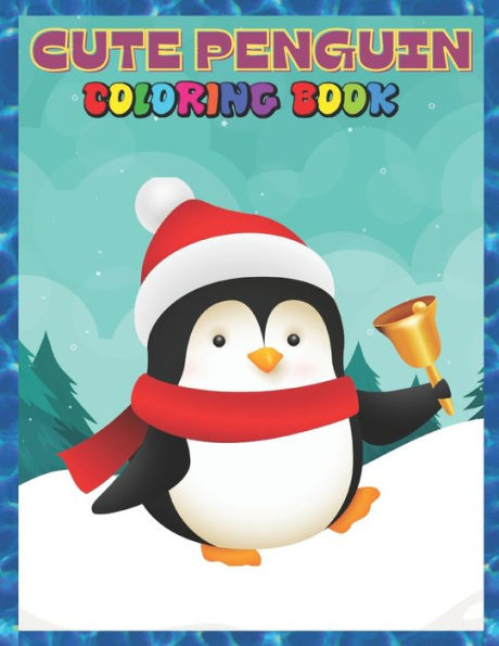 Cute Penguin Coloring Book: Penguin Coloring Book for All kids. 36 Cute Penguin Designs.