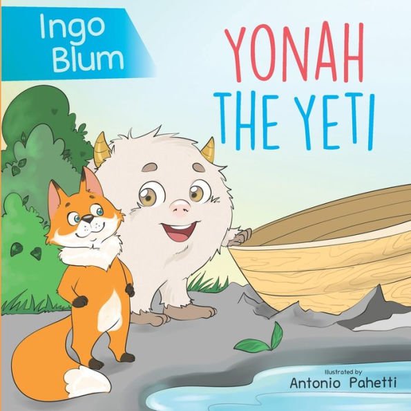 Yonah The Yeti: Teach your children friendship and helpfulness