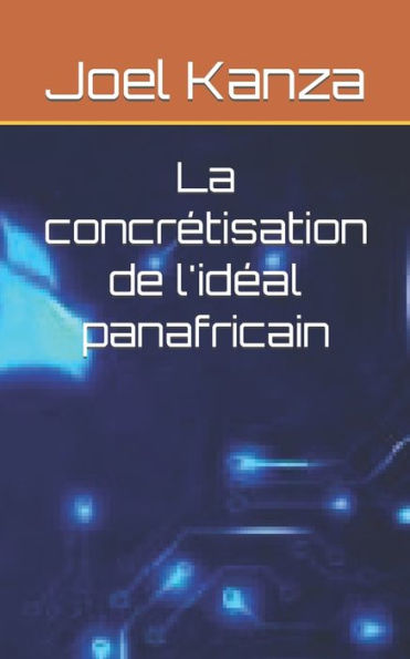 La concrétisation de l'idéal panafricain