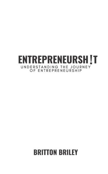 Entrepreneurshit: Understanding the Journey of Entrepreneurship