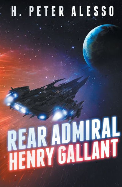 Rear Admiral Henry Gallant (Henry Gallant Saga Book 8)