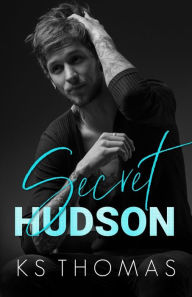 Title: Secret Hudson, Author: K.S. Thomas