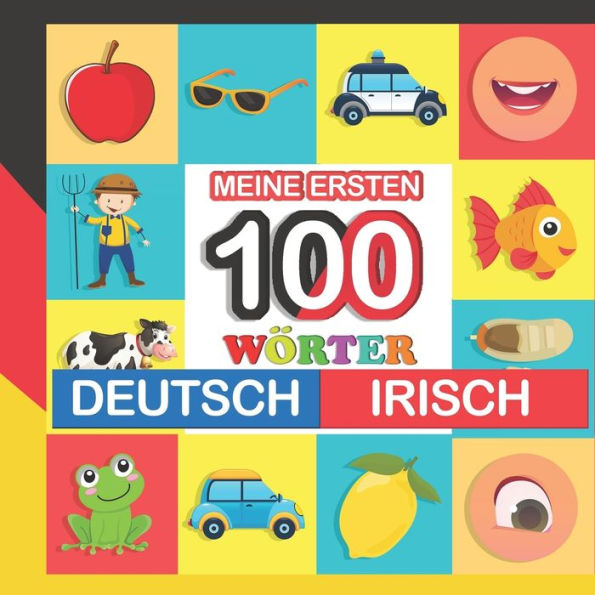 meine ersten 100 wörter deutsch-irisch: irisch lernen für Kinder von 2 - 7 Jahren