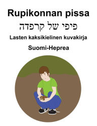 Title: Suomi-Heprea Rupikonnan pissa Lasten kaksikielinen kuvakirja, Author: Richard Carlson