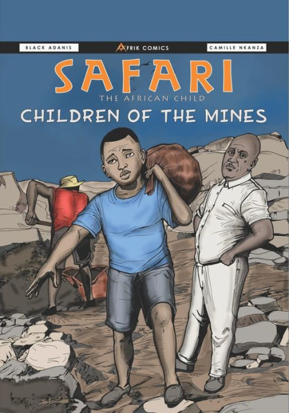 SAFARI THE AFRICAN CHILD: CHILDREN OF THE MINES