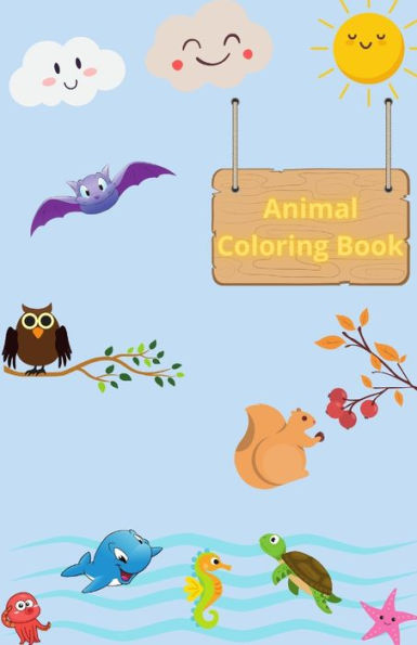 Animal Coloring Book For Kid: Great Coloring Book - Favorite Animals For Kids Ages 2-5