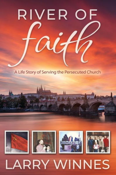 River of Faith: A Life Story of Serving the Persecuted Church