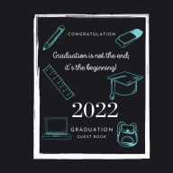 Title: Graduation is not the end; it's the beginning! 2022 Graduation Guest Book: Congratulations Class of 2021! Graduation Guest Book red and black Blank Pages 4 Thoughts and Memories Advice, Author: Create Publication