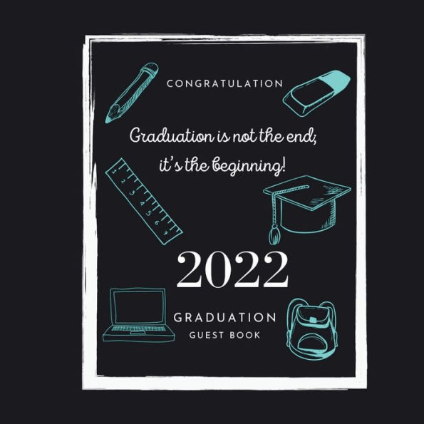 Graduation is not the end; it's the beginning! 2022 Graduation Guest Book: Congratulations Class of 2021! Graduation Guest Book red and black Blank Pages 4 Thoughts and Memories Advice