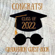 Title: Congrats! Class of 2022: Graduation Guest Book with Rustic Design, Blank Pages for Thoughts, Memories, Advice and Well Wishes, Author: Create Publication