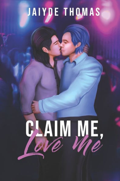 Claim Me, Love Me