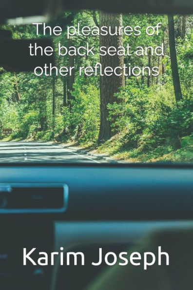 The pleasures of the back seat and other reflections