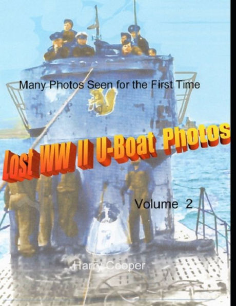 Lost WW II U-Boat Photos (Vol. II)