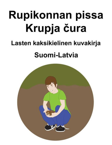 Suomi-Latvia Rupikonnan pissa / Krupja cura Lasten kaksikielinen kuvakirja