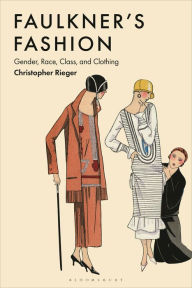 Free downloadable books on j2ee Faulkner's Fashion: Gender, Race, Class, and Clothing 9798765103951 (English Edition) by Christopher Rieger DJVU