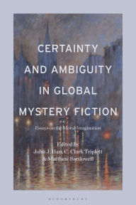 Textbooks for free downloading Certainty and Ambiguity in Global Mystery Fiction: Essays on the Moral Imagination MOBI