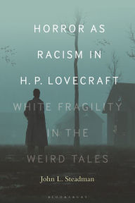 Free torrents for books download Horror as Racism in H. P. Lovecraft: White Fragility in the Weird Tales  by John L. Steadman 9798765107690 (English Edition)