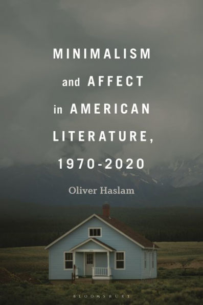 Minimalism and Affect American Literature, 1970-2020