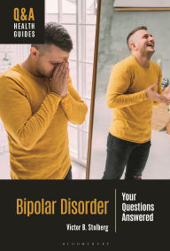 Title: Bipolar Disorder: Your Questions Answered, Author: Victor B. Stolberg