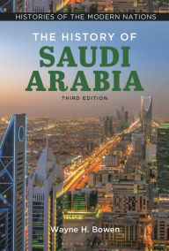 Title: The History of Saudi Arabia, Author: Wayne H. Bowen