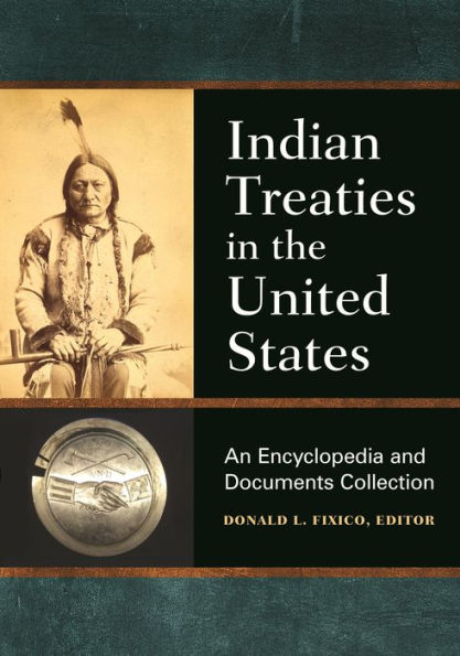 Indian Treaties the United States: An Encyclopedia and Documents Collection