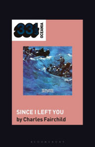 Download free ebooks in pdf The Avalanches' Since I Left You MOBI 9798765115510 English version by Charles Fairchild, Jon Stratton, Jon Dale