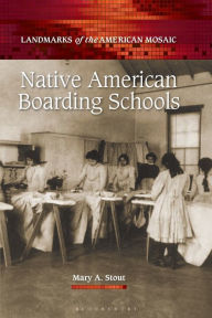 Title: Native American Boarding Schools, Author: Mary A. Stout