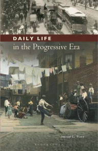 Title: Daily Life in the Progressive Era, Author: Steven L. Piott