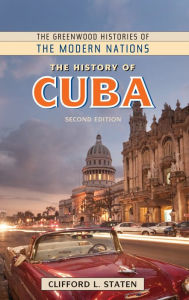 Title: The History of Cuba, Author: Clifford L. Staten