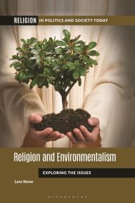 Title: Religion and Environmentalism: Exploring the Issues, Author: Lora Stone