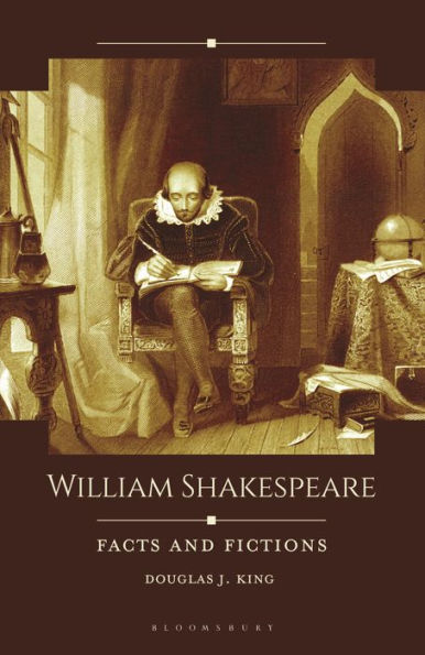 William Shakespeare: Facts and Fictions