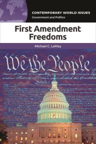 Title: First Amendment Freedoms: A Reference Handbook, Author: Michael C. LeMay