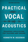 Practical Vocal Acoustics: Pedagogic Applications for Teachers and Singers