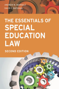 Title: The Essentials of Special Education Law, Author: Andrew M. Markelz