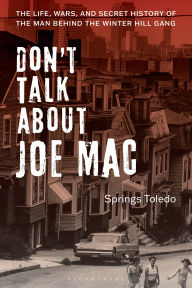 Title: Don't Talk About Joe Mac: The Life, Wars, and Secret History of the Man Behind the Winter Hill Gang, Author: Springs Toledo