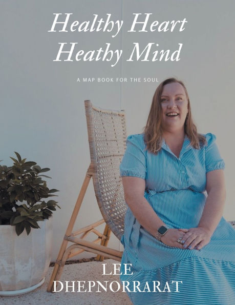 Healthy Heart Mind: A Map Book For The Soul