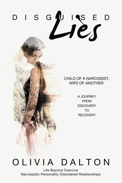 Disguised Lies: Child of A Narcissist, Wife Another Journey from Discovery to Recovery