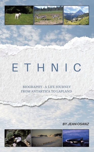 Ethnic: Biography - A Life Journey From Antartica to Lapland