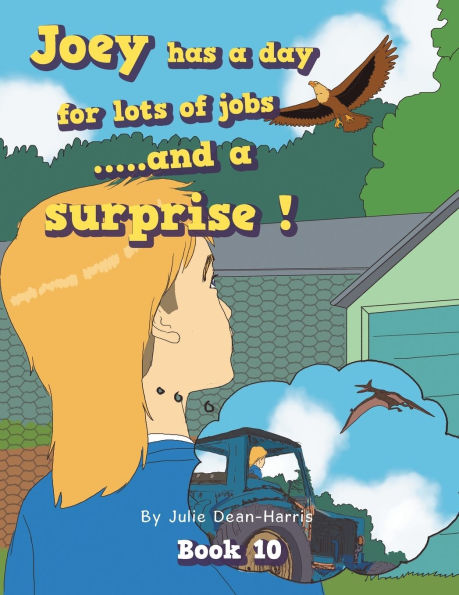 Joey has a day for lots of jobs .....and surprise !: Book 10