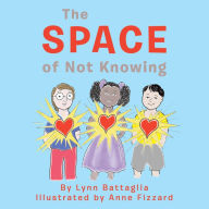 Title: The Space of Not Knowing, Author: Lynn Battaglia