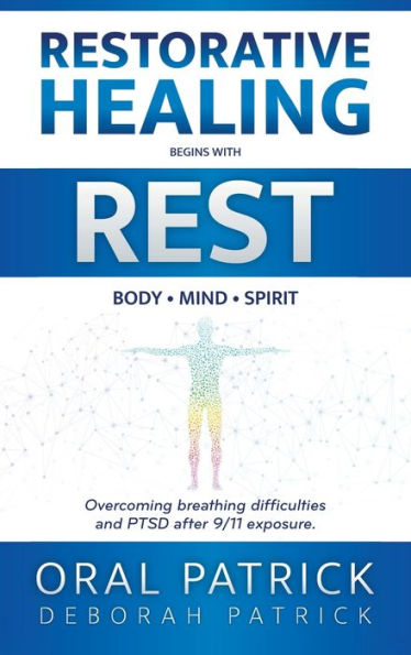 Restorative Healing Begins with Rest: Overcoming Breathing Difficulties and Ptsd After 9/11 Exposure